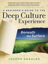 Cover image for A Beginner's Guide to the Deep Culture Experience